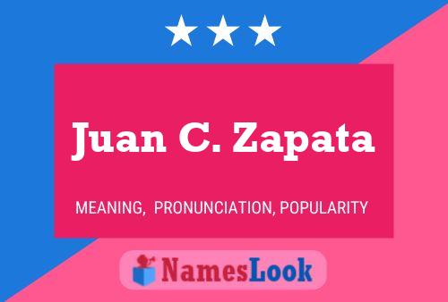 Juan C. Zapata Name Poster