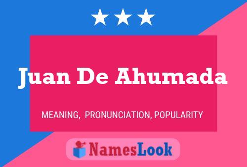 Juan De Ahumada Name Poster