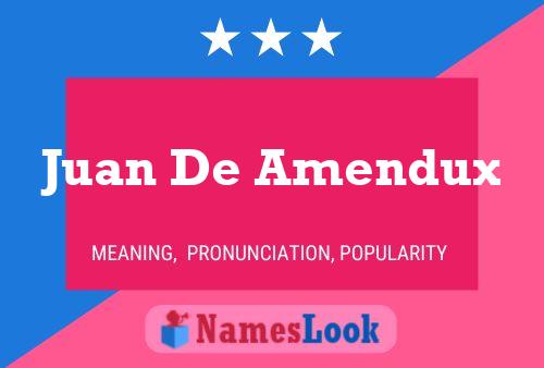 Juan De Amendux Name Poster