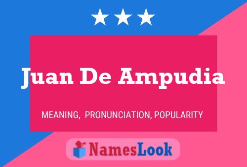 Juan De Ampudia Name Poster