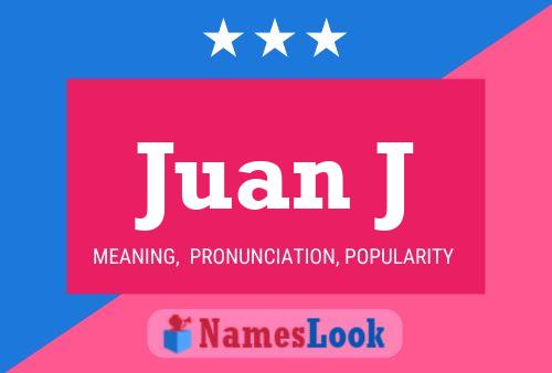 Juan J Name Poster