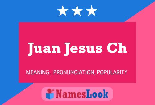 Juan Jesus Ch Name Poster