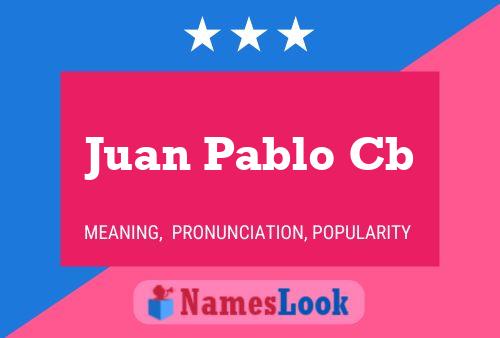 Juan Pablo Cb Name Poster