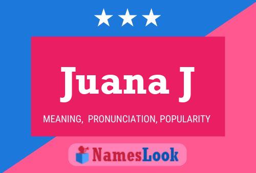 Juana J Name Poster