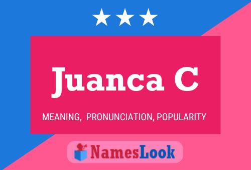 Juanca C Name Poster