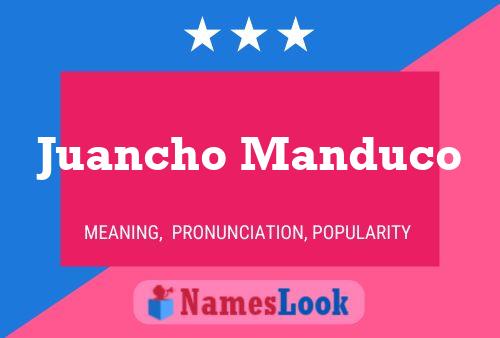 Juancho Manduco Name Poster