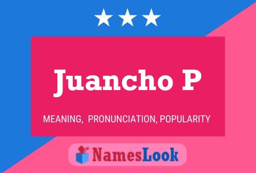 Juancho P Name Poster