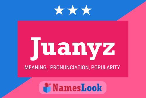 Juanyz Name Poster