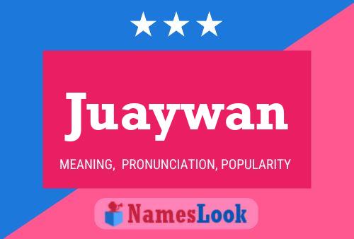 Juaywan Name Poster