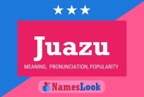 Juazu Name Poster