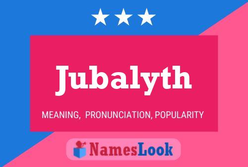 Jubalyth Name Poster