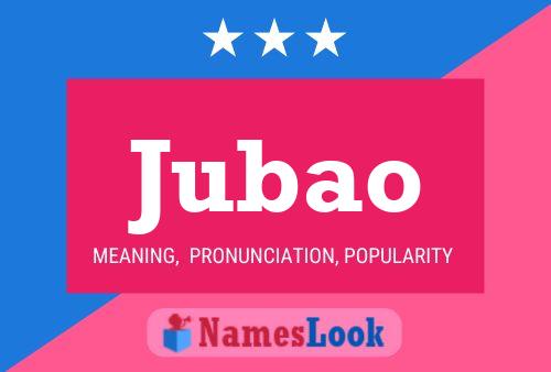 Jubao Name Poster