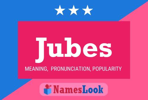 Jubes Name Poster