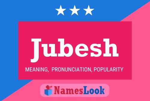 Jubesh Name Poster