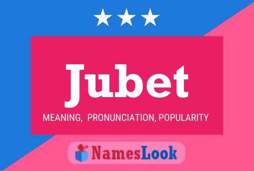 Jubet Name Poster