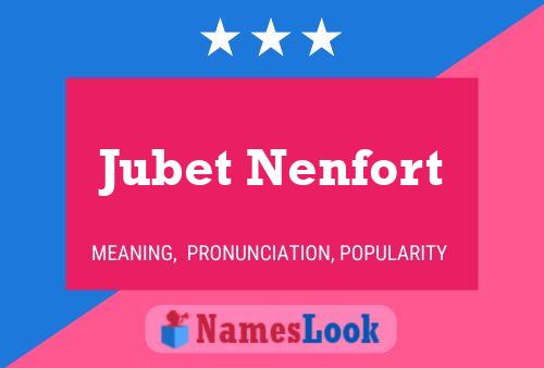 Jubet Nenfort Name Poster