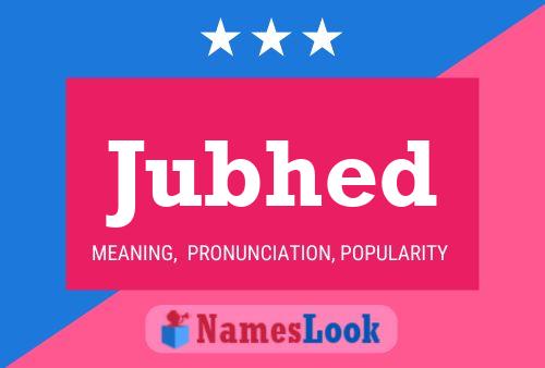 Jubhed Name Poster