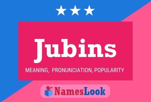 Jubins Name Poster