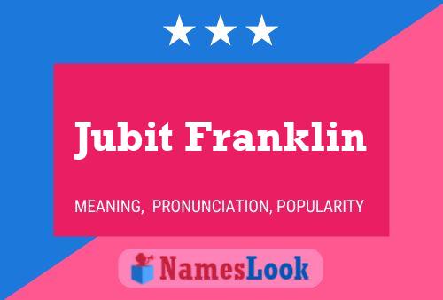 Jubit Franklin Name Poster