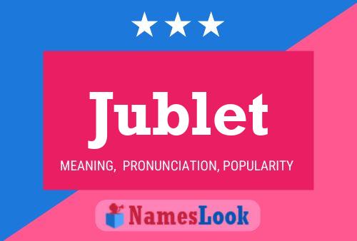 Jublet Name Poster