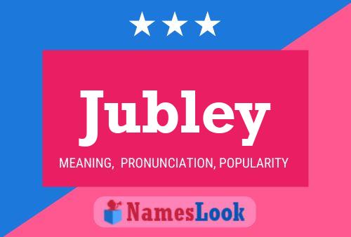 Jubley Name Poster