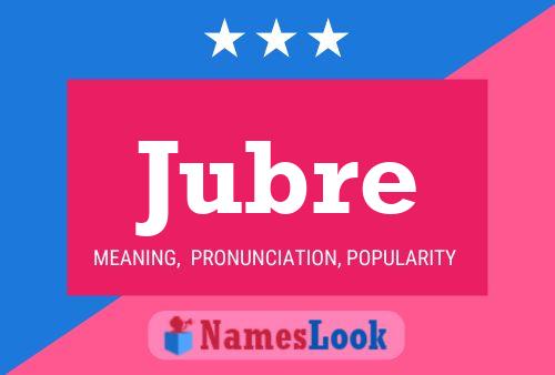 Jubre Name Poster