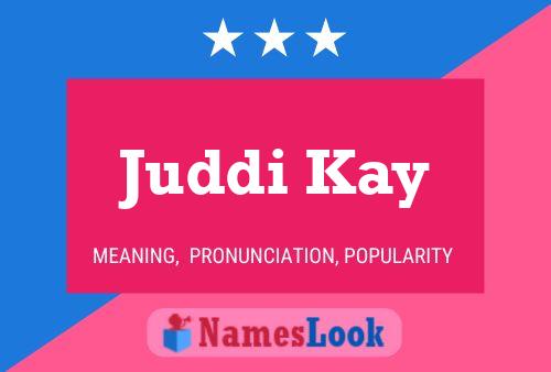 Juddi Kay Name Poster