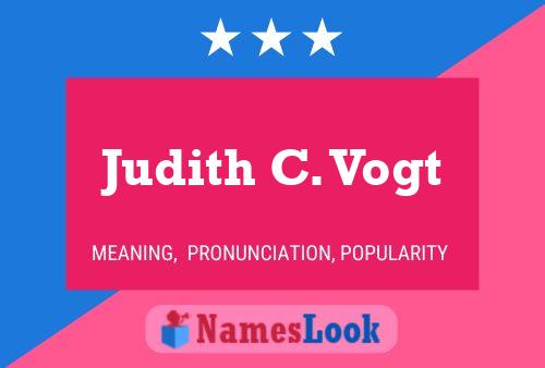 Judith C. Vogt Name Poster