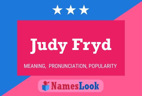 Judy Fryd Name Poster