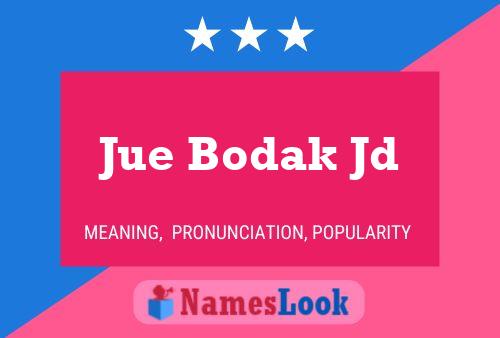 Jue Bodak Jd Name Poster