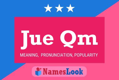 Jue Qm Name Poster