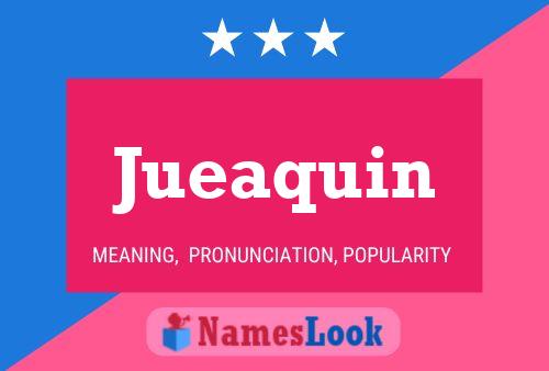 Jueaquin Name Poster