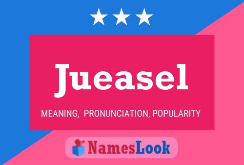 Jueasel Name Poster