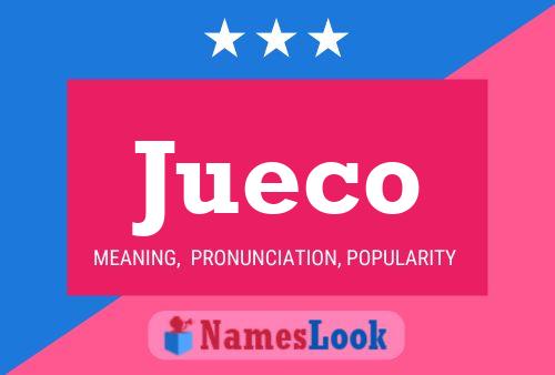 Jueco Name Poster