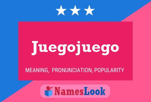 Juegojuego Name Poster