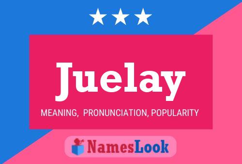 Juelay Name Poster