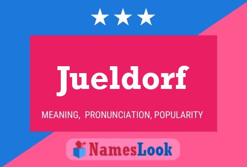 Jueldorf Name Poster