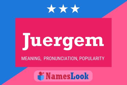 Juergem Name Poster