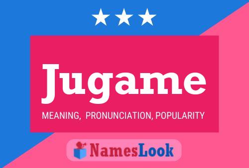 Jugame Name Poster