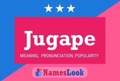 Jugape Name Poster