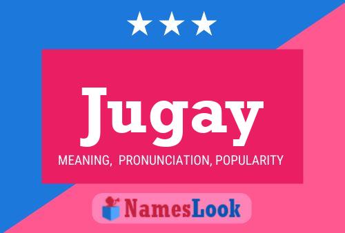 Jugay Name Poster