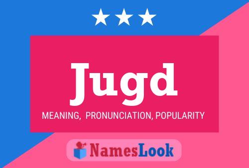 Jugd Name Poster