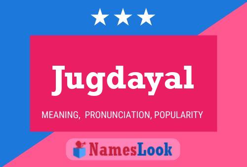 Jugdayal Name Poster