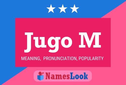 Jugo M Name Poster