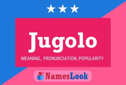 Jugolo Name Poster