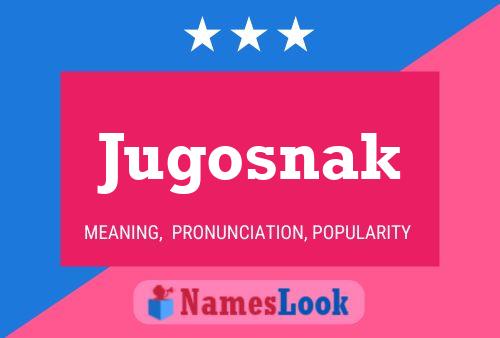 Jugosnak Name Poster