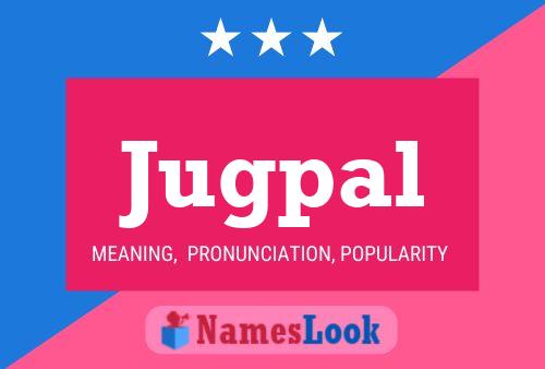 Jugpal Name Poster