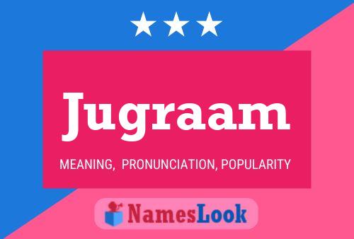 Jugraam Name Poster