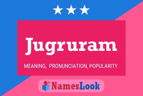 Jugruram Name Poster