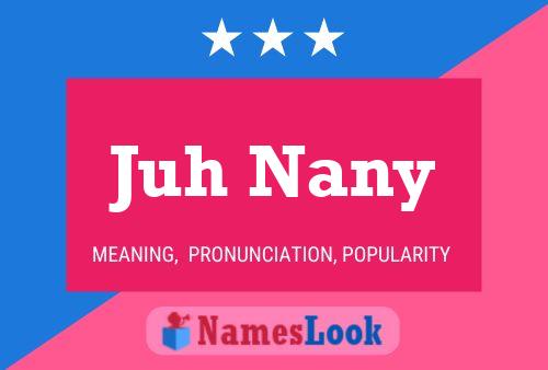 Juh Nany Name Poster